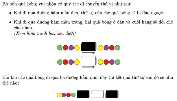 Quy tắc đường hầm đen (đảo ngược thứ tự) và đường hầm trắng (đổi chỗ quả đầu và quả cuối); bốn quả bóng vàng, tím, đỏ, xanh lá đi qua ba đường hầm đen, trắng, đen
