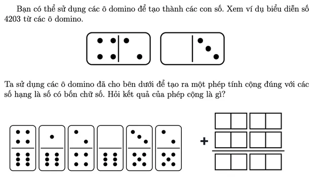 Ví dụ số 4203 ghép từ hai ô domino; sáu ô domino đã cho: 4 và 6, 1 và 6, 2 và 4, 0 và 6, 3 và 5, 2 và 5; phép cộng hai số bốn chữ số