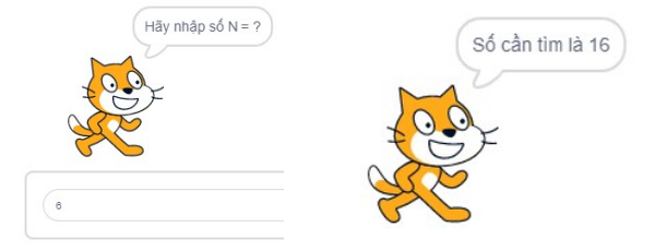 Ví dụ 2: mèo hỏi 'Hãy nhập số N = ?', nhập 6, mèo nói 'Số cần tìm là 16'