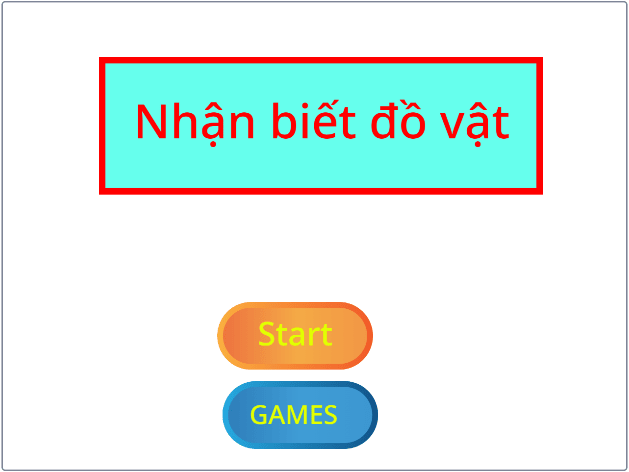 Màn hình ban đầu: khung tiêu đề Nhận biết đồ vật, hai nút Start và GAMES